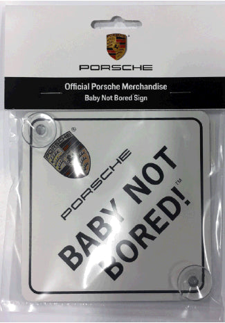 Porsche "Baby Not Bored!" Window Sign
